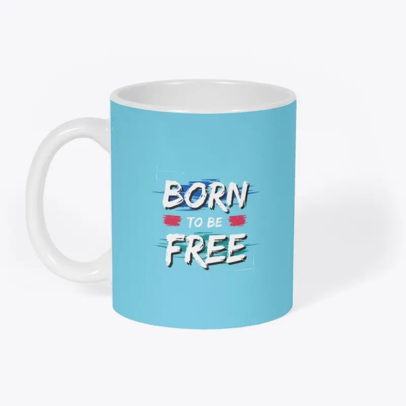 Born To Be Free Mug